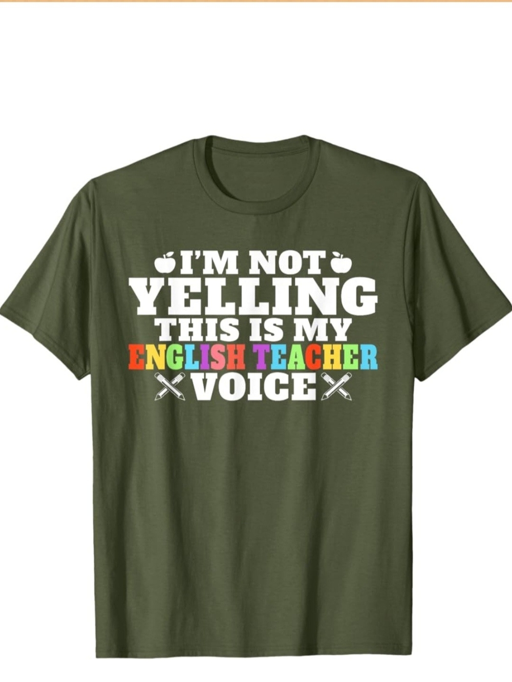 Olive I'm Not Yelling English Teacher Short-Sleeve Tee